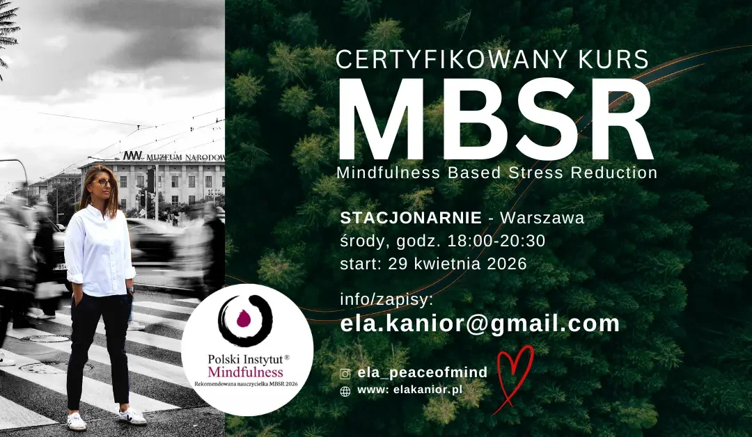 Certyfikowany kurs MBSR z Elą Kanior w środy od 29.04, STACJONARNIE-WARSZAWA