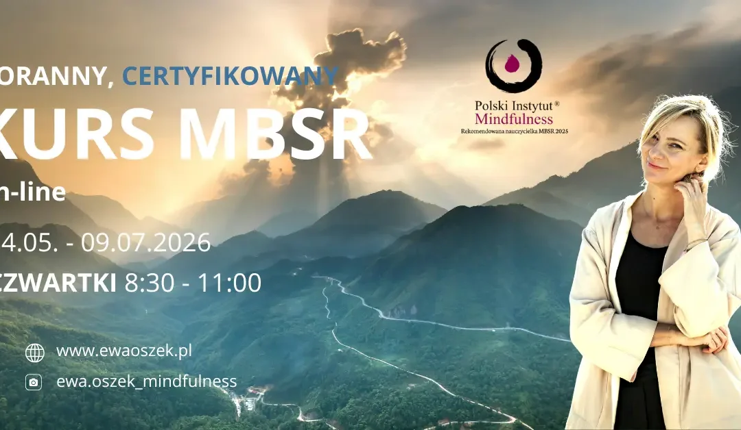 Certyfikowany kurs MBSR z Ewą Oszek w czwartki od 14.05 ONLINE-CAŁY ŚWIAT