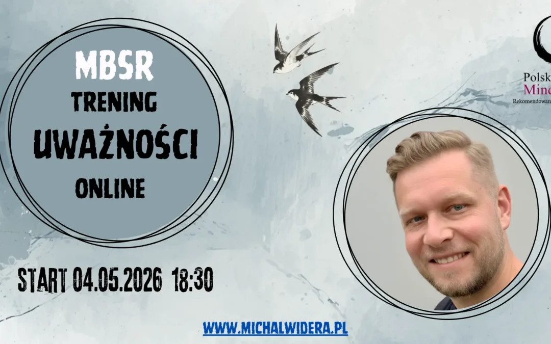 Certyfikowany kurs MBSR z Michałem Widerą w poniedziałki od 04.05. ONLINE-CAŁY ŚWIAT