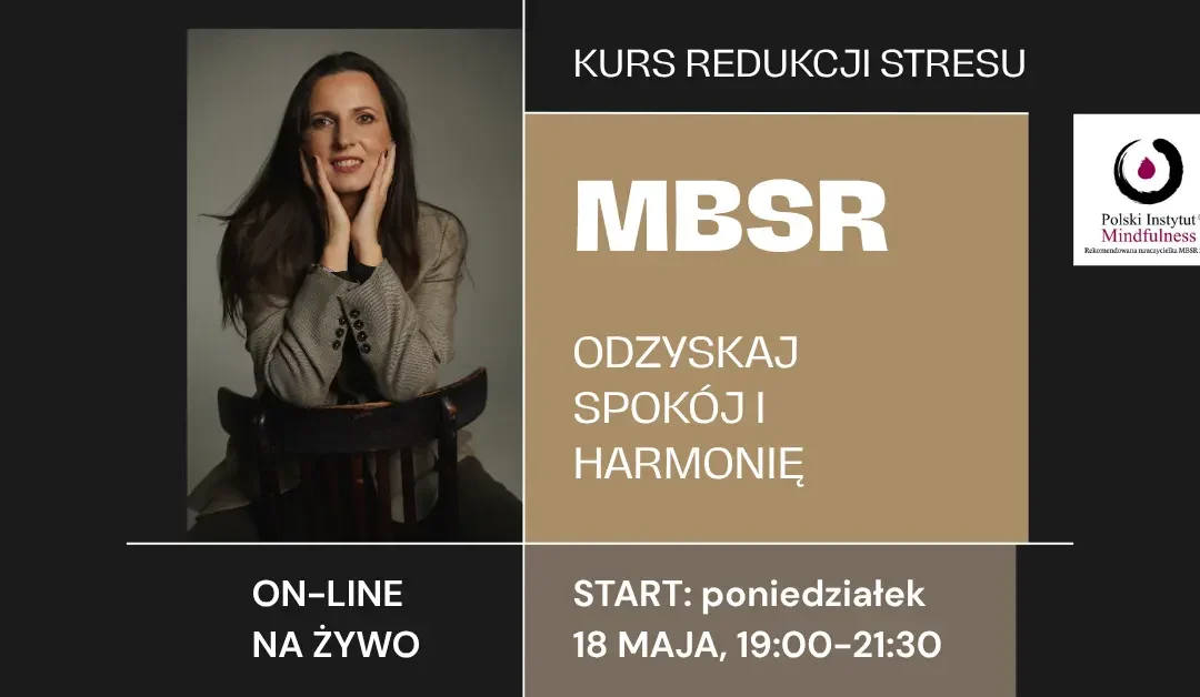 Certyfikowany kurs MBSR z Katarzyną Sypniewską w poniedziałki od 18.05, ONLINE – CAŁY ŚWIAT
