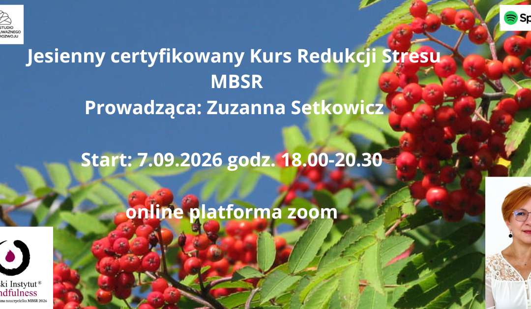 Certyfikowany kurs MBSR z Zuzanną Setkowicz w poniedziałki od 7 września, ONLINE – CAŁY ŚWIAT