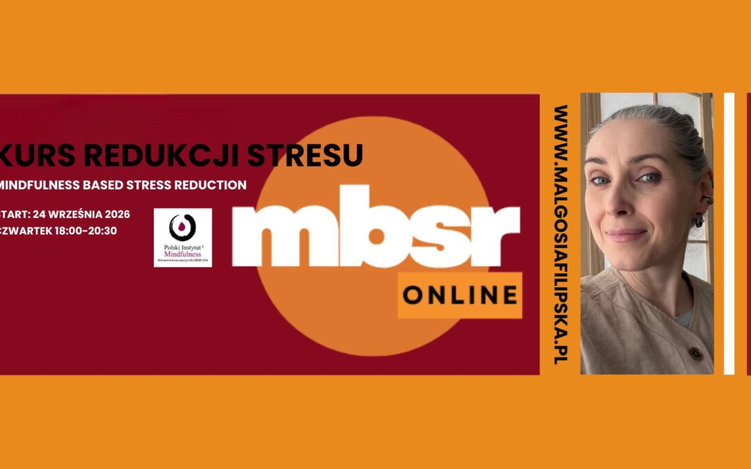 Certyfikowany kurs MBSR z Małgosią Filipską w czwartki od 24 września 2026, ONLINE – CAŁY ŚWIAT