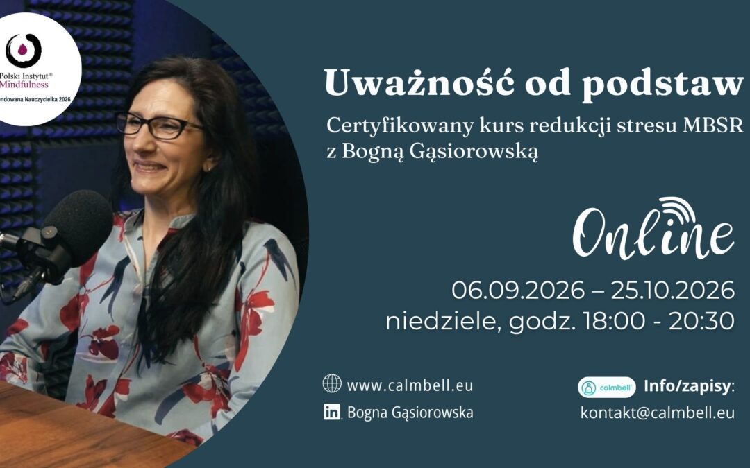 Certyfikowany kurs MBSR z Bogną Gąsiorowską w niedziele od 06 września, ONLINE – CAŁY ŚWIAT