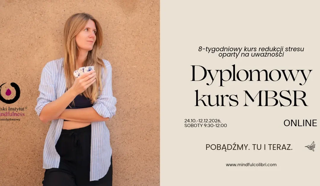 Dyplomowy kurs MBSR z Agatą Bilską w soboty od 24 października, RANO, ONLINE – CAŁY ŚWIAT