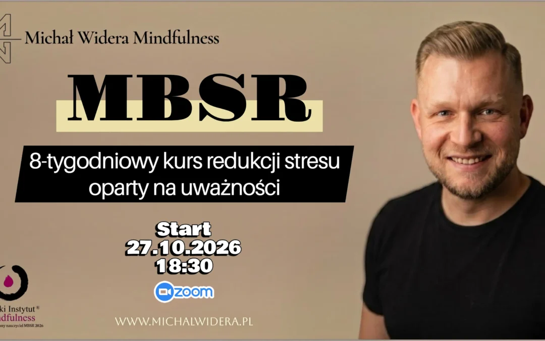 Certyfikowany Kurs MBSR z Michałem Widerą, wtorki wieczór od 27.10.2026 – ONLINE