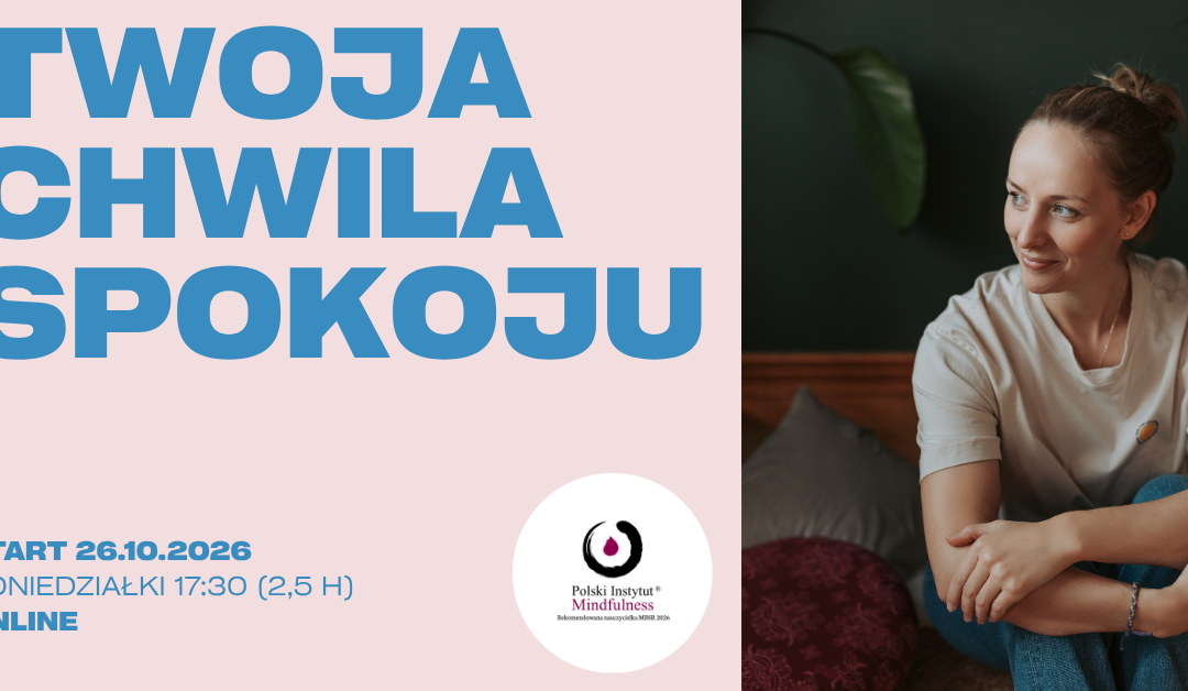 Certyfikowany kurs MBSR z Eweliną Sztreją w poniedziałki od 26.10. ONLINE – CAŁY ŚWIAT