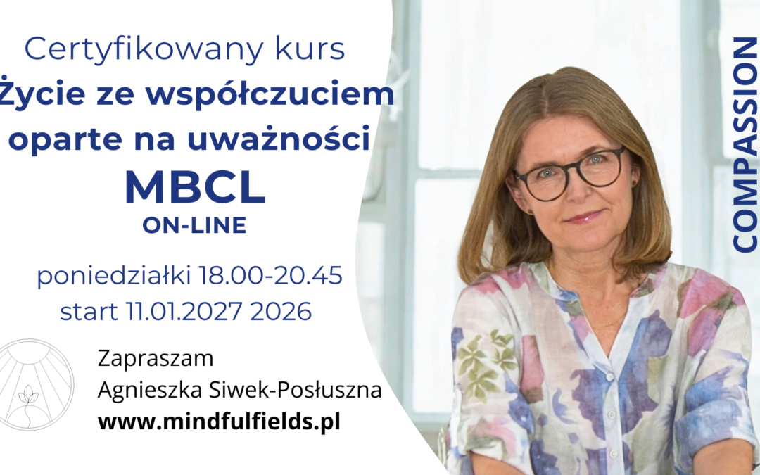 Certyfikowany kurs MBCL z Agnieszką Siwek-Posłuszną w poniedziałki od 11 stycznia, ONLINE-CAŁY ŚWIAT
